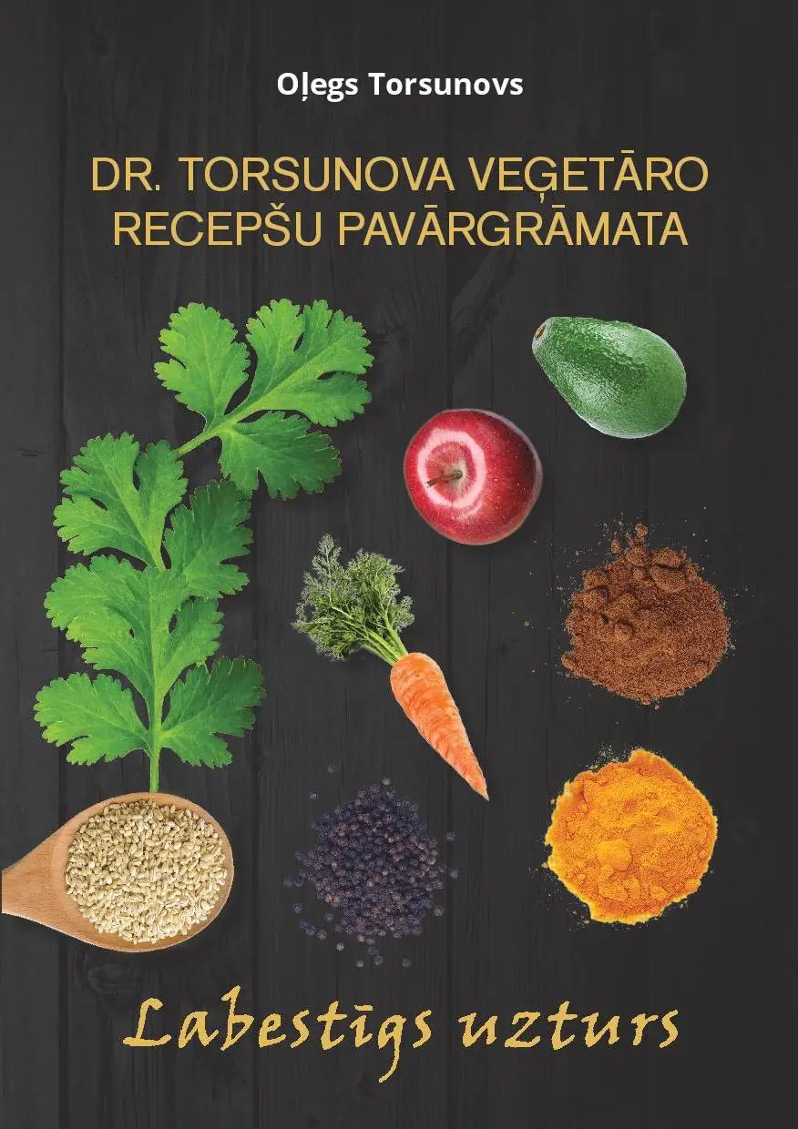 Dr.Torsunova veģetāro recepšu pavārgrāmata / Labestīgs uzturs