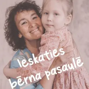 (Latviešu) Ieskaties bērna pasaulē